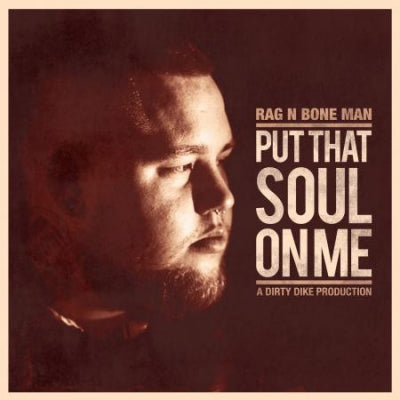 RAG'N'BONE MAN - Put That Soul On Me