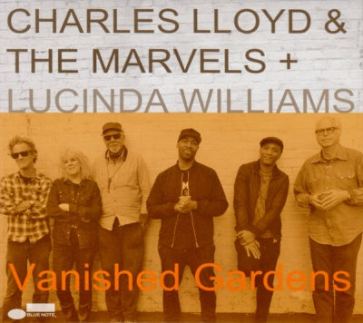CHARLES LLOYD & MARVEL + LUCINDA WILLIAMS - Vanished Gardens
