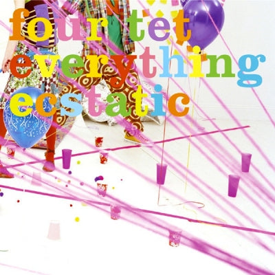 FOUR TET - Everything Ecstatic