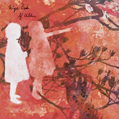 WYE OAK - If Children