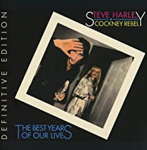 STEVE HARLEY & COCKNEY REBEL - The Best Years Of Our Lives - Definitive Edition