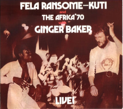 FELA RANSOME KUTI AND THE AFRICA '70 WITH GINGER BAKER - Live!