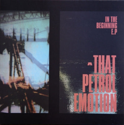 THAT PETROL EMOTION - In The Beginning EP