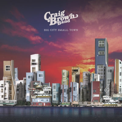 CRAIG BROWN BAND - Big City Small Town