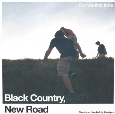 BLACK COUNTRY, NEW ROAD - For The First Time