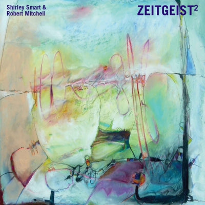 SHIRLEY SMART & ROBERT MITCHELL - Zeitgeist²
