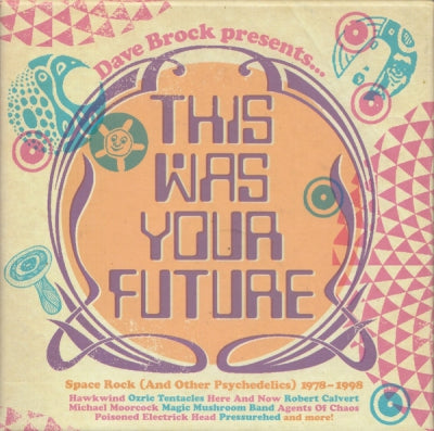 VARIOUS - Dave Brock Presents... This Was Your Future - Space Rock (And Other Psychedelics) 1978 - 1998