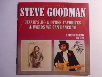 STEVE GOODMAN - Jessie's Jig & Other Favorites / Words We Can Dance To