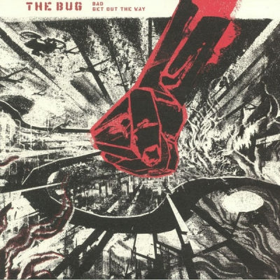 THE BUG - Bad / Get Out The Way