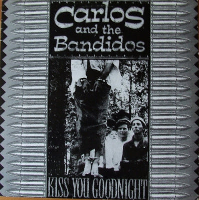 CARLOS AND THE BANDIDOS - Kiss You Goodnight
