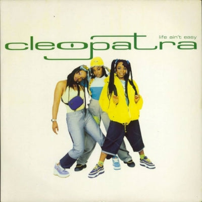 CLEOPATRA - Life Ain't Easy