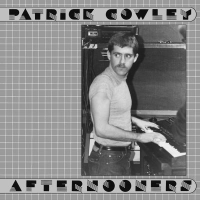 PATRICK COWLEY - Afternooners