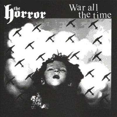 THE HORROR / WAR ALL THE TIME - The Horror / War All The Time