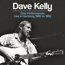 DAVE KELLY - Solo Performances Live in Germany 1986 to 1989