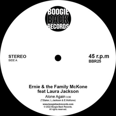 ERNIE & THE FAMILY MCKONE FEATURING LAURA JACKSON - Alone Again / Make A Move On Me