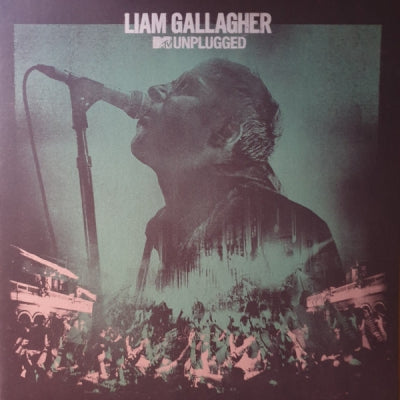 LIAM GALLAGHER - MTV Unplugged