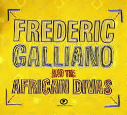 FREDERIC GALLIANO AND THE AFRICAN DIVAS - Frederic Galliano And The African Divas