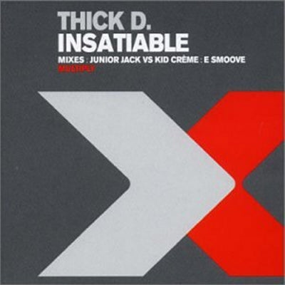 THICK D. - Insatiable