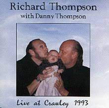 RICHARD THOMPSON WITH DANNY THOMPSON - Live At Crawley 1993