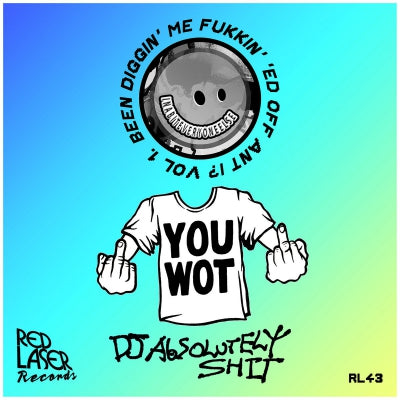 DJ ABSOLUTELY SHIT - Been Diggin' Me Fukkin' 'Ed Off Ant I?' Vol. 1