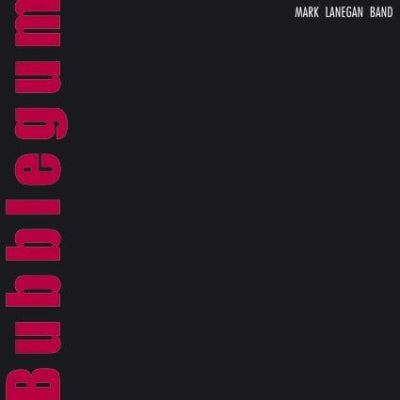 MARK LANEGAN BAND - Bubblegum