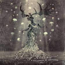 JOHNNY HOLLOW - A Collection Of Creatures