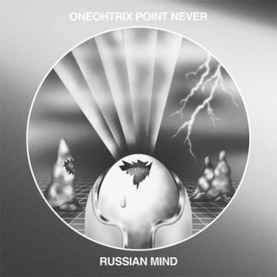 ONEOHTRIX POINT NEVER - Russian Mind