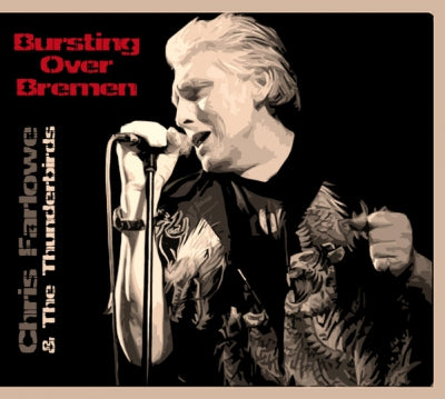 CHRIS FARLOWE AND THE THUNDERBIRDS - Bursting Over Bremen
