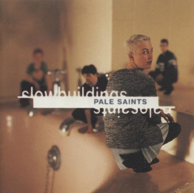 PALE SAINTS - Slow Buildings
