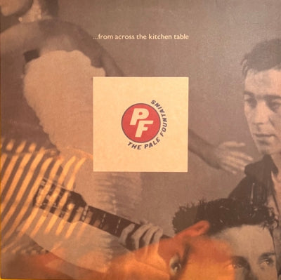 THE PALE FOUNTAINS - ...From Across The Kitchen Table