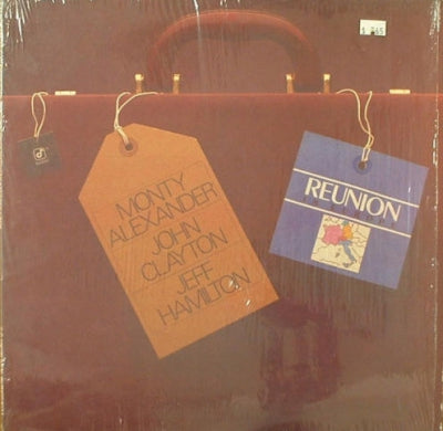 MONTY ALEXANDER - JOHN CLAYTON - JEFF HAMILTON - Reunion In Europe