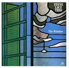 STEVE LACY TRIO - The Window