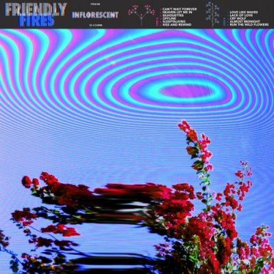 FRIENDLY FIRES - Inflorescent