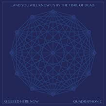 ...AND YOU WILL KNOW US BY THE TRAIL OF DEAD - XI: Bleed Here Now