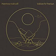 MATTHEW HALSALL - Salute To The Sun