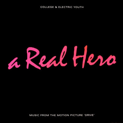 COLLEGE & ELECTRIC YOUTH - A Real Hero (Music From The Motion Picture 'Drive').