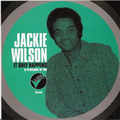 JACKIE WILSON - It Only Happens (When I Look At You) / Because Of You