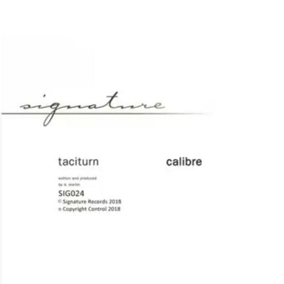 CALIBRE - Taciturn / Butter Love