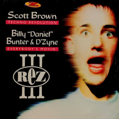 SCOTT BROWN / BILLY "DANIEL" BUNTER & D'ZYNE - Rez III (Techno Revolution / Everybody's Movin')