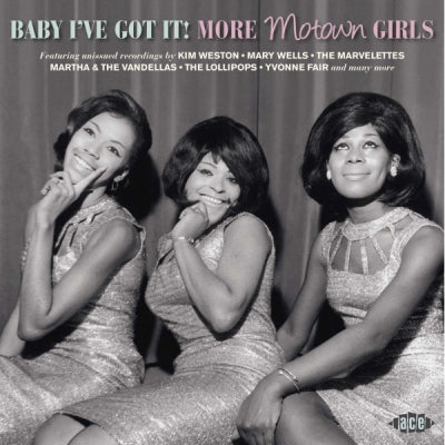 VARIOUS - Baby Iʼve Got It (More Motown Girls)