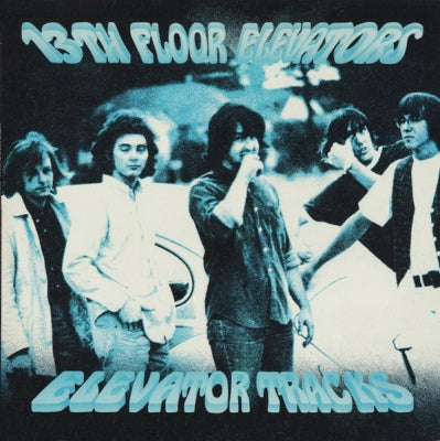 13TH FLOOR ELEVATORS - Elevator Tracks