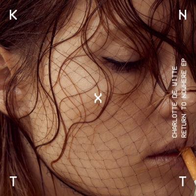 CHARLOTTE DE WITTE - Return To Nowhere EP