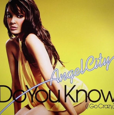 ANGEL CITY - Do You Know (I Go Crazy)