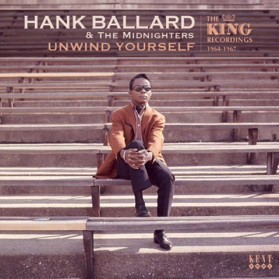 HANK BALLARD & THE MIDNIGHTERS - Unwind Yourself: The King Recordings 1964-1967
