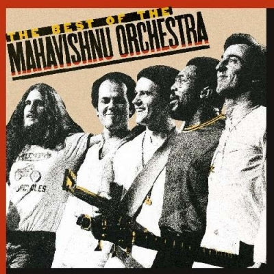 MAHAVISHNU ORCHESTRA - The Best Of The Mahavishnu Orchestra
