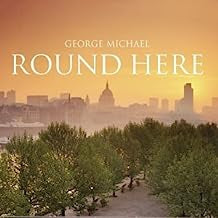 GEORGE MICHAEL - Round Here
