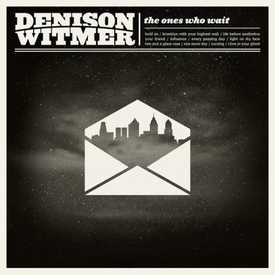 DENISON WITMER - The Ones Who Wait