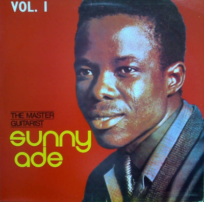 SUNNY ADE & HIS GREEN SPOT BAND - The Master Guitarist Vol. 1