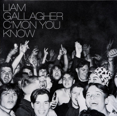 LIAM GALLAGHER - C’mon You Know