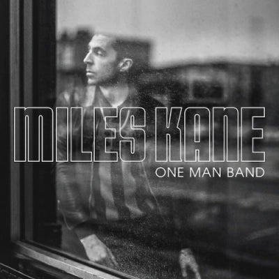 MILES KANE - One Man Band